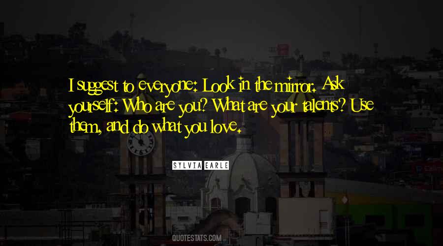 Look In The Mirror Love Quotes #116059