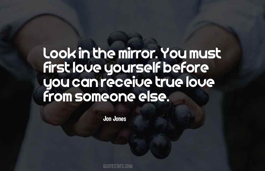 Look In The Mirror Love Quotes #1451830