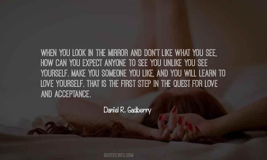 Look In The Mirror Love Quotes #1559766