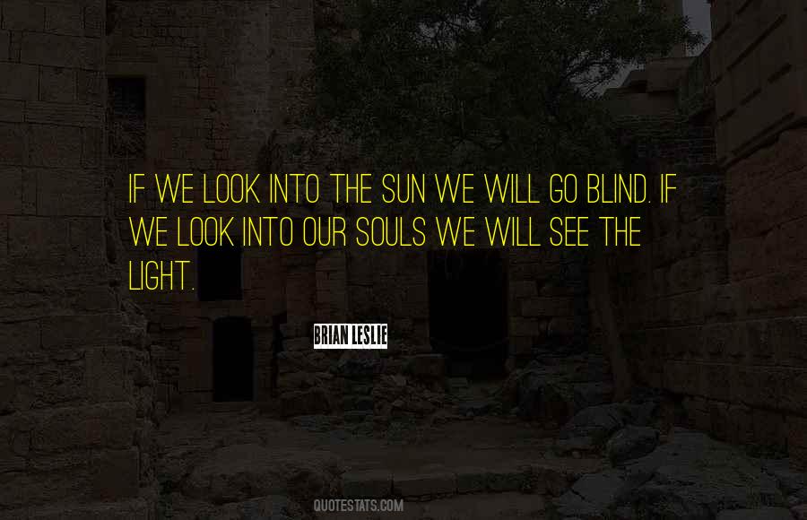 Look Into The Light Quotes #1389492