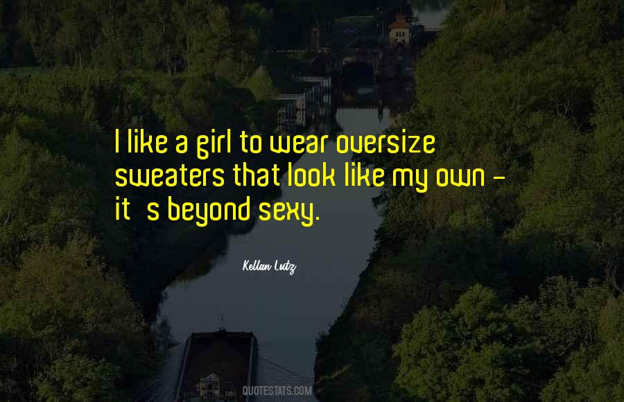 Look Like A Girl Quotes #1312006