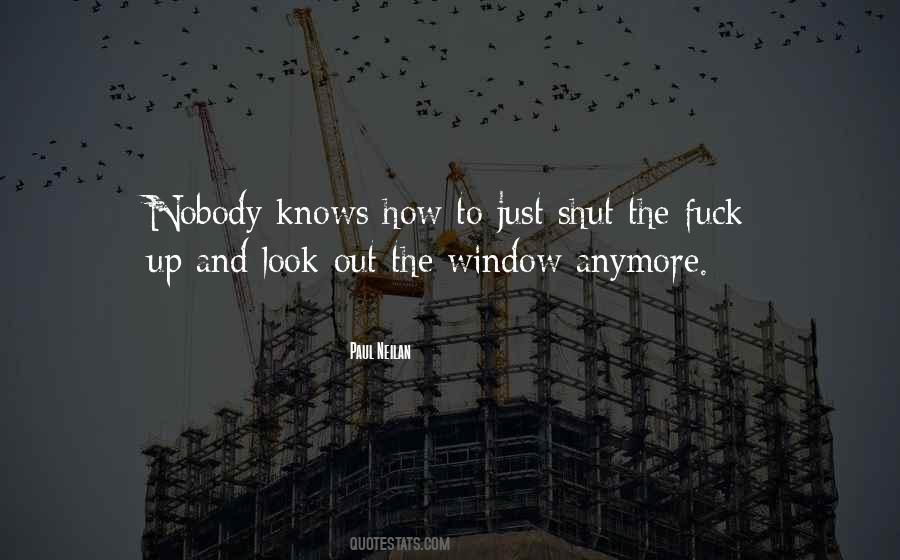 Look Out The Window Quotes #419952