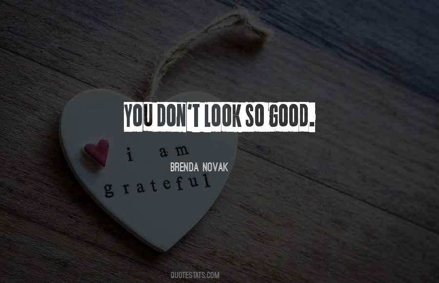 Look So Good Quotes #1073746