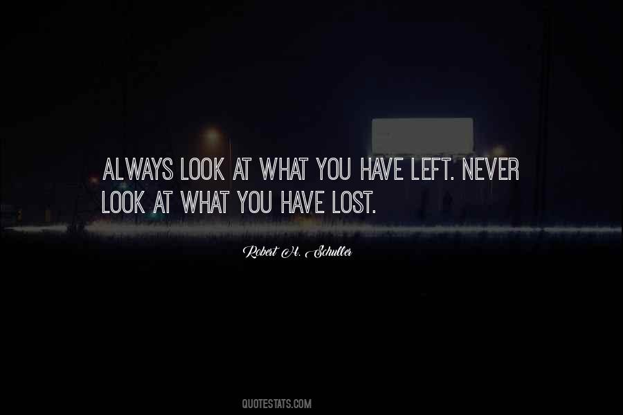 Look What You've Lost Quotes #1695403