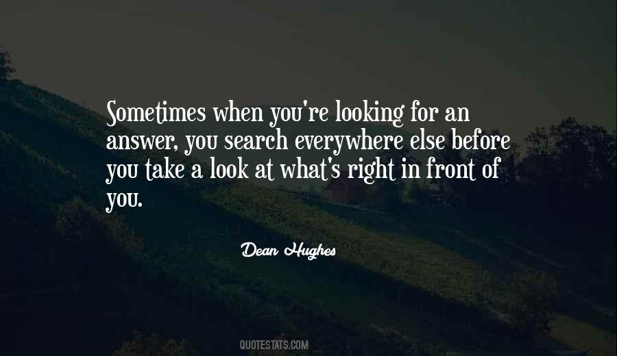 Look What's Right In Front Of You Quotes #1050498