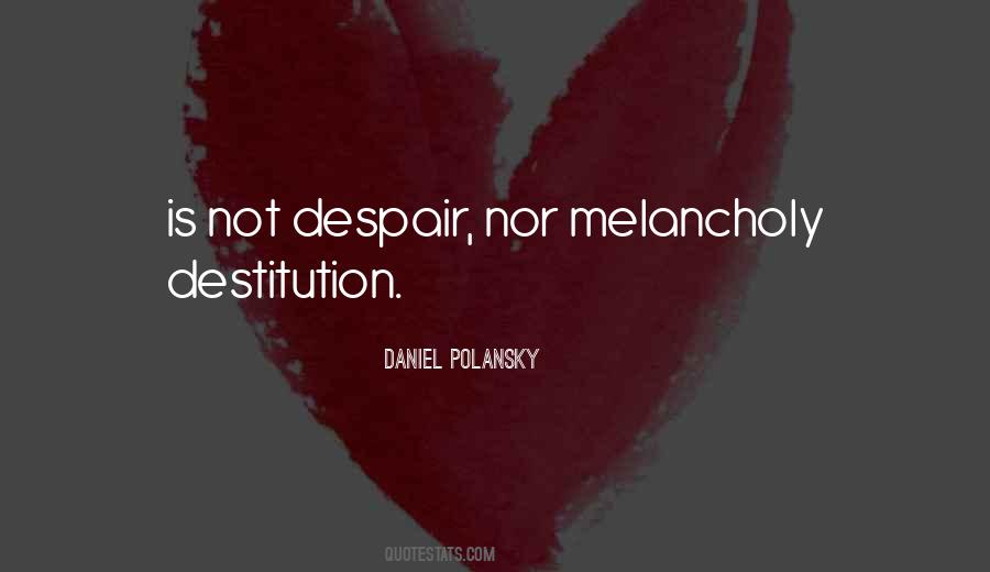 Quotes About Destitution #1664369