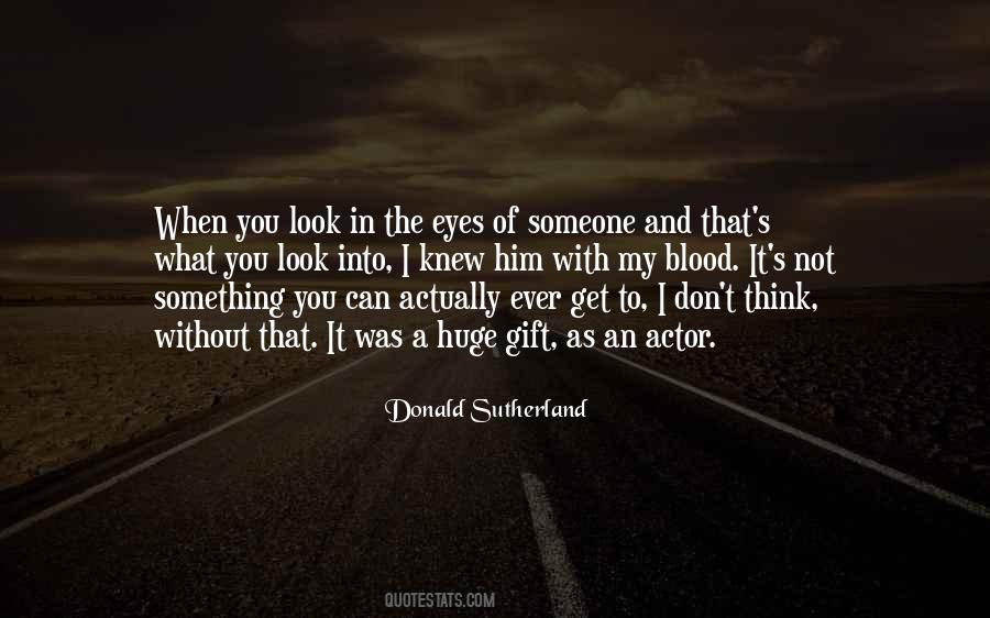 Look You In The Eyes Quotes #212457