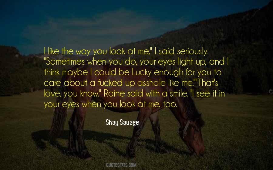 Look You In The Eyes Quotes #702506