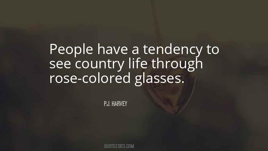 Looking At Life Through Rose Colored Glasses Quotes #709103