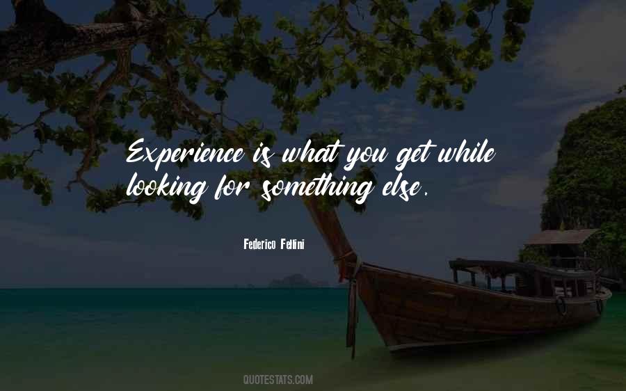 Looking For Something Else Quotes #304590