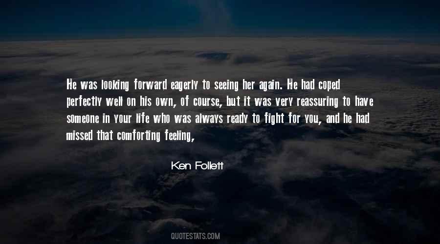 Looking Forward To Seeing You Again Quotes #1517966