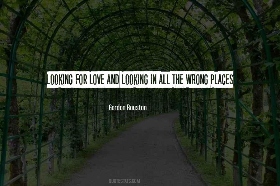 Looking In All The Wrong Places Quotes #1108774