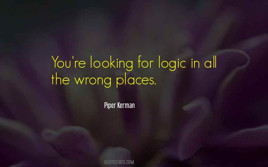 Looking In All The Wrong Places Quotes #537919
