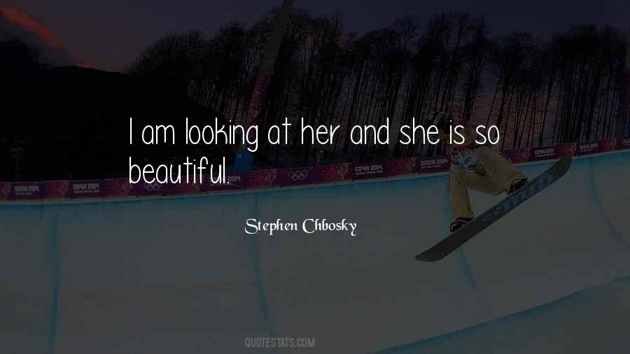 Looking So Beautiful Quotes #375511