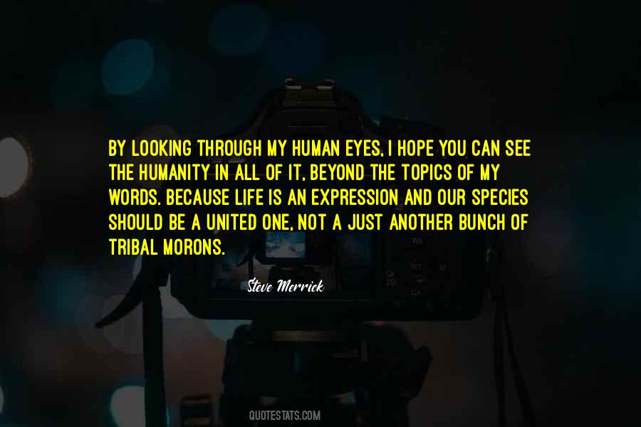Looking Through Eyes Quotes #201562