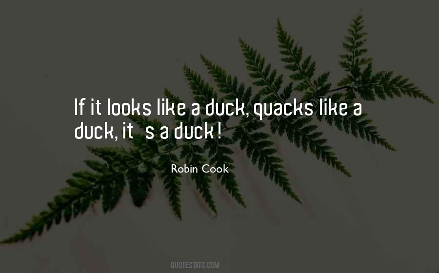 Looks Like A Duck Quacks Like A Duck Quotes #1376446