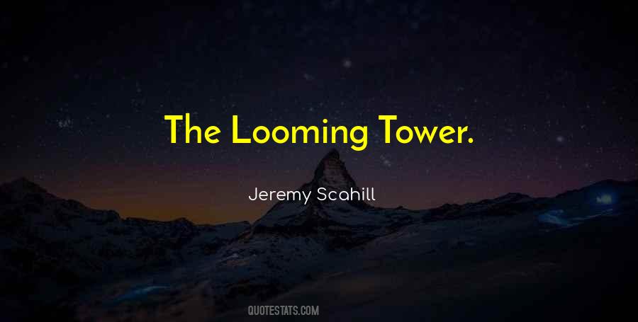 Looming Tower Quotes #530895