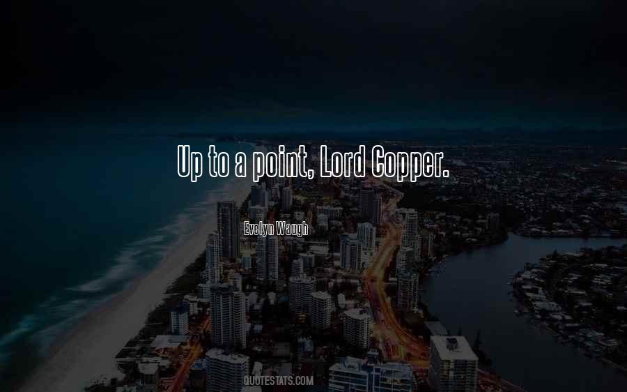 Lord Copper Quotes #1543836