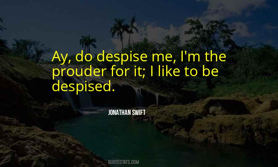 Quotes About Despised #1198192