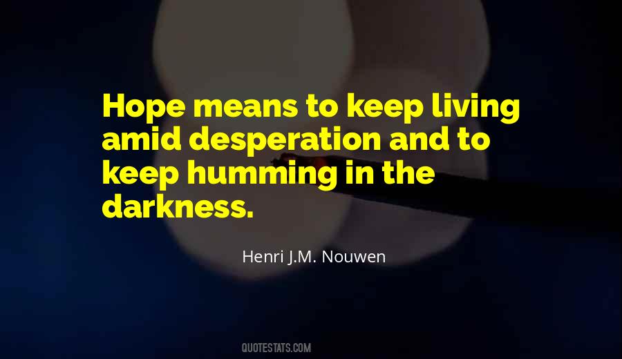 Quotes About Desperation And Hope #637976