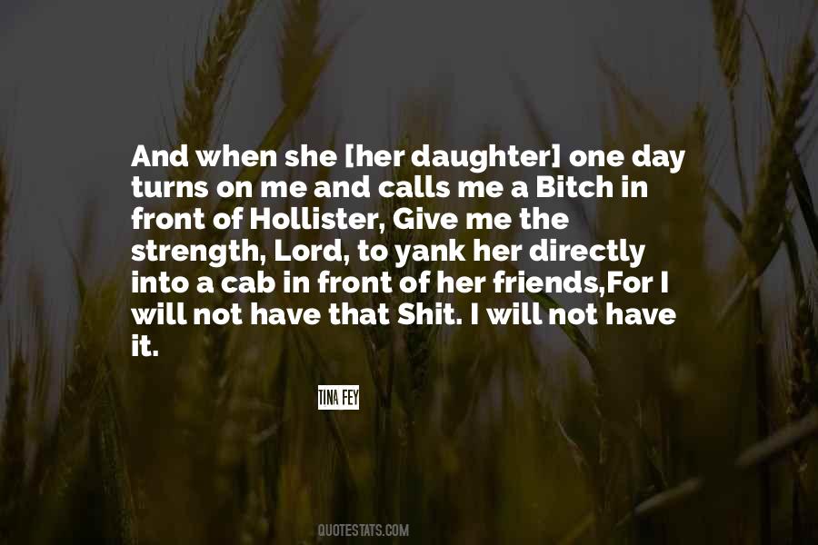 Lord Give Strength Quotes #1719820