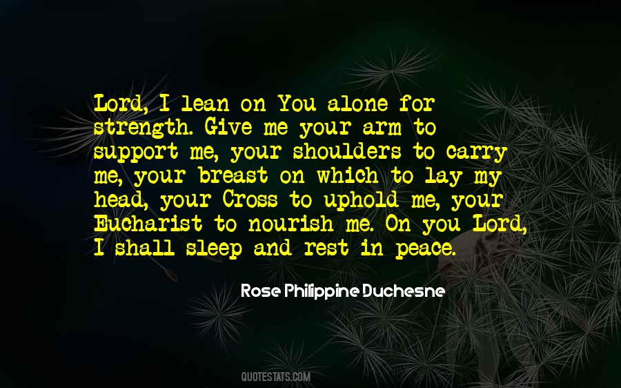 Lord Give Us Strength Quotes #1311234