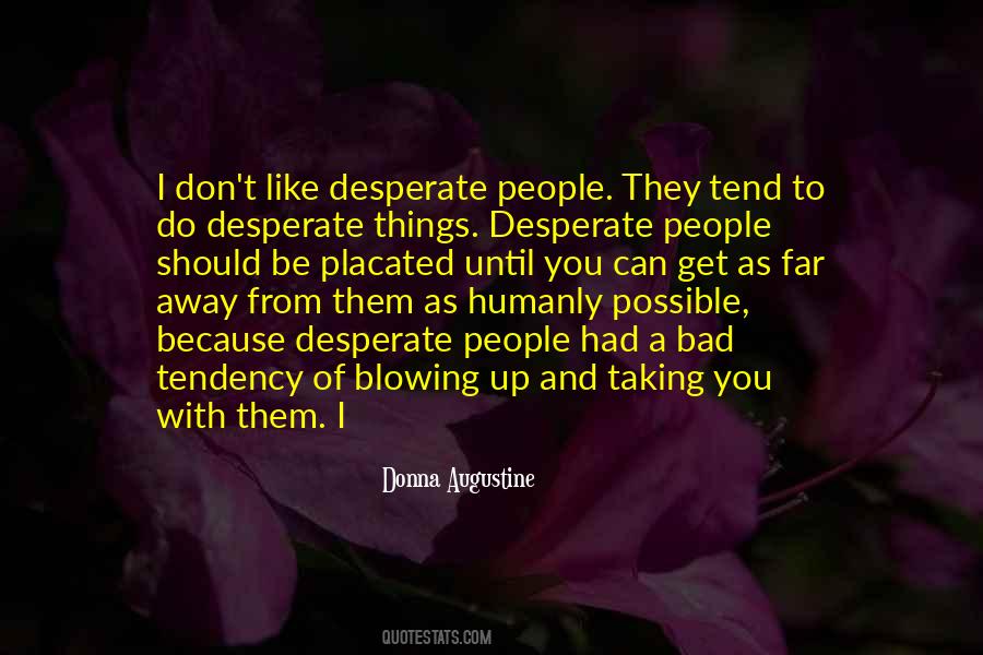 Quotes About Desperate People #1143750