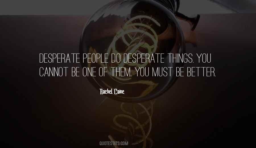 Quotes About Desperate People #1776499
