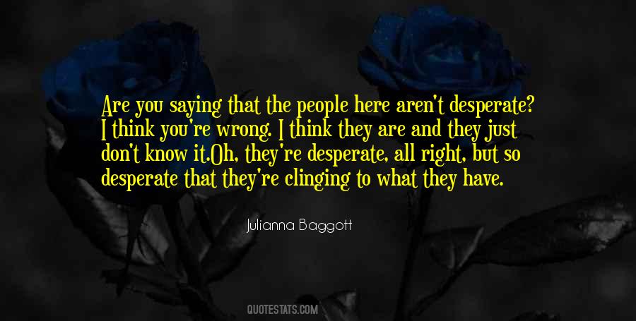 Quotes About Desperate People #266370