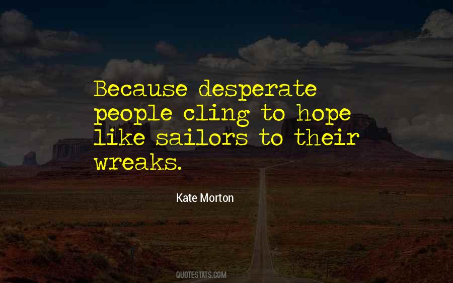 Quotes About Desperate People #925174