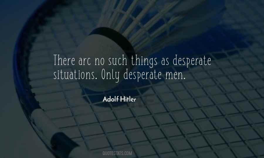 Quotes About Desperate Men #1630874