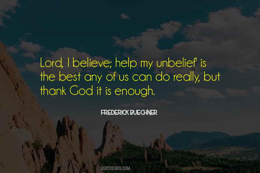 Lord I Believe In You Quotes #275711