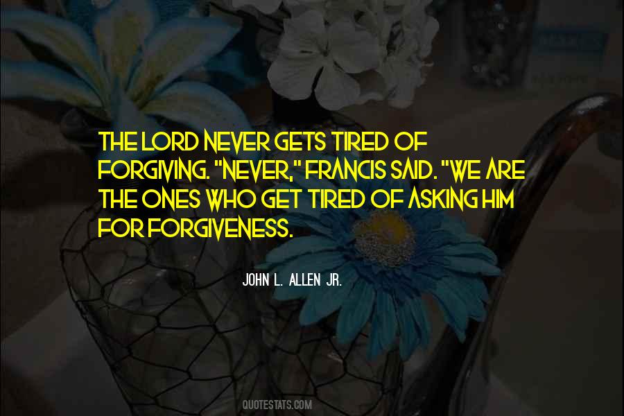 Lord I'm Tired Quotes #1242754