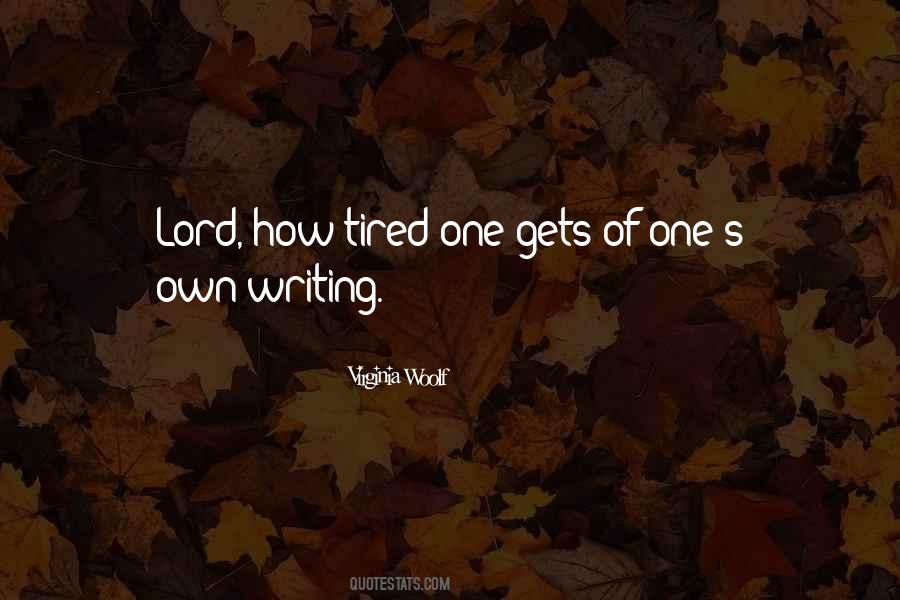 Lord I'm Tired Quotes #955217