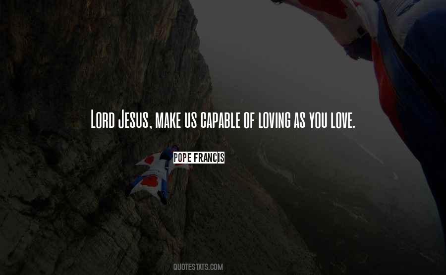 Lord Jesus Love Quotes #1808754