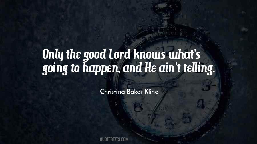 Lord Knows Quotes #329038