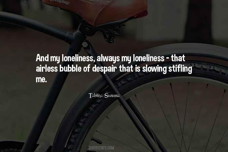 Quotes About Despair And Loneliness #1032158