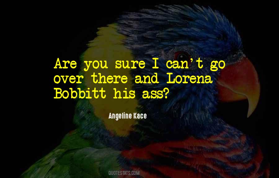 Lorena Bobbitt Quotes #607599