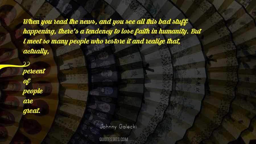 Lose Faith In Humanity Quotes #1341157