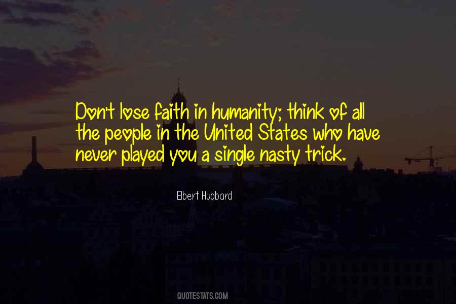 Lose Faith In Humanity Quotes #427221