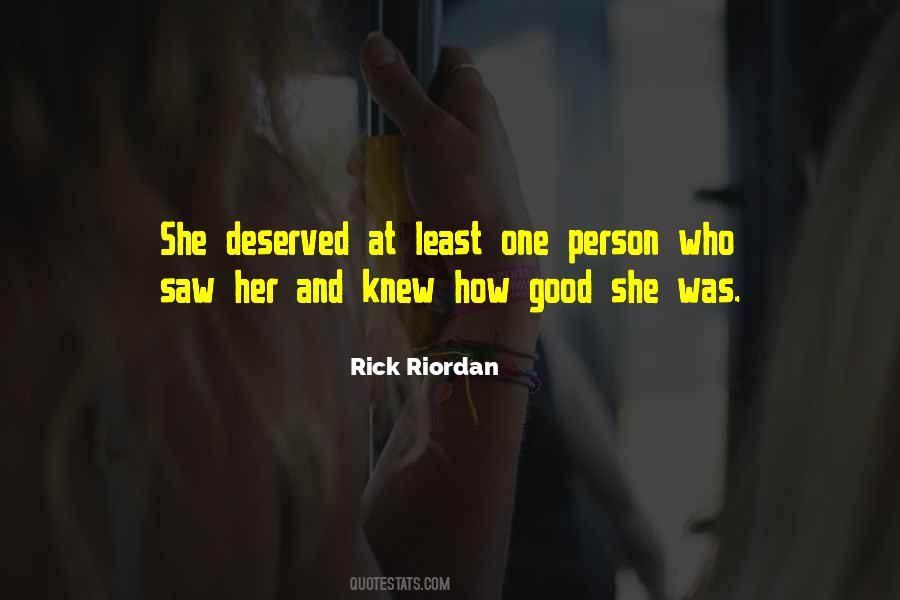 Quotes About Deserved #1374855