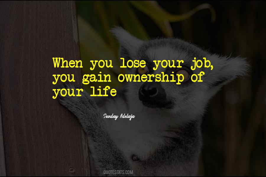 Lose Your Job Quotes #1386555