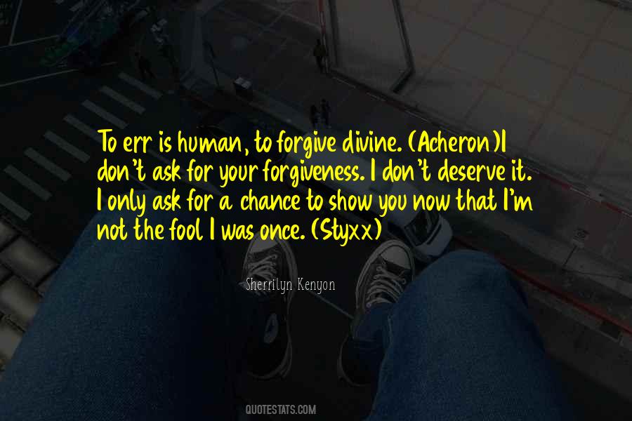 Quotes About Deserve Forgiveness #1644944