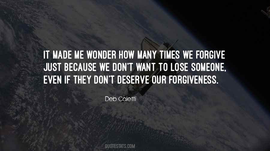 Quotes About Deserve Forgiveness #421997
