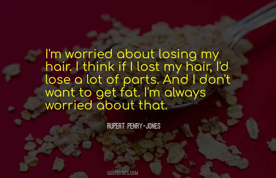 Losing Hair Quotes #1397934