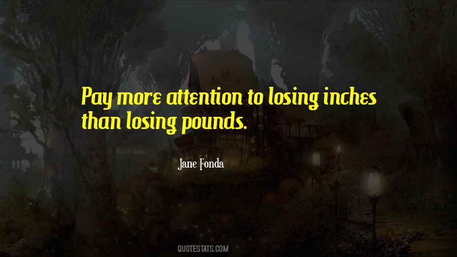 Losing Inches Quotes #527549