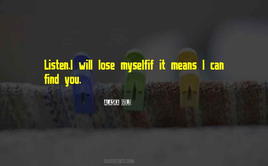 Losing Myself Quotes #1767363