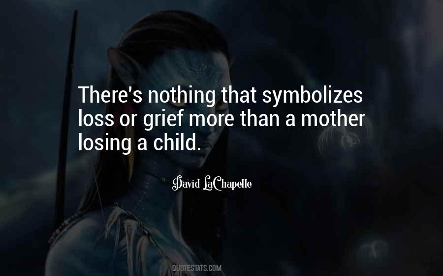 Losing Your Child Quotes #1497935