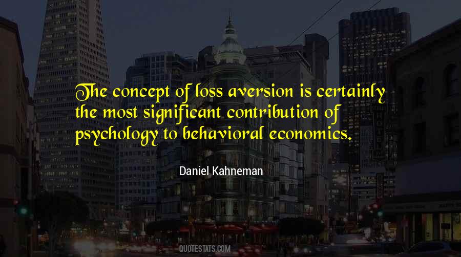 Loss Aversion Quotes #366240