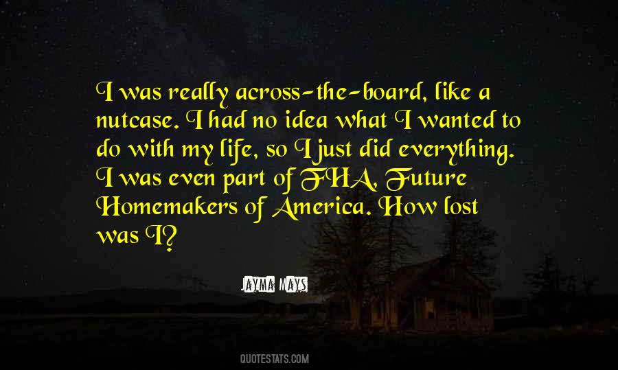 Lost Everything In Life Quotes #834924